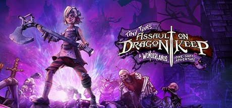 Tiny Tina’s Assault on Dragon Keep: A Wonderlands One-shot Adventure