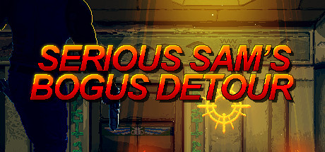 Serious Sam’s Bogus Detour