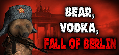 BEAR, VODKA, FALL OF BERLIN! 🐻