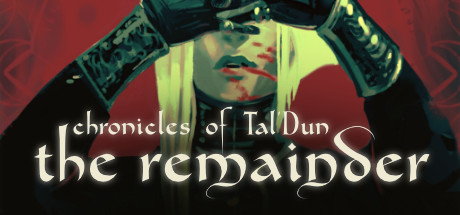 Chronicles of Tal’Dun: The Remainder