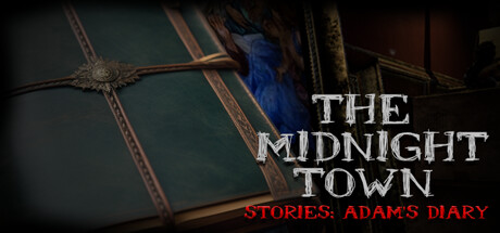 The Midnight Town Stories: Adam’s Diary